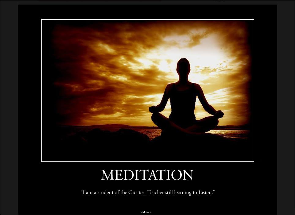 Meditation - I am a student of The Greatest Teacher still Learning how to Listen - Marrett Green